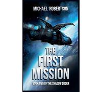 The First Mission: 2 (The Shadow Order)