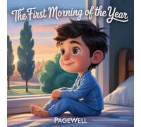 The First Morning of the Year: A Gentle Story About New Beginnings, Kindness, and Quiet Promises for Children Ages 4-10 (Gentle Beginnings)