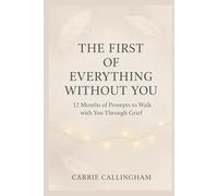 The First of Everything Without You: Deluxe Colour Edition - A Guided Grief Journal with Prompts to Heal, Cope with Loss, and Remember Loved Ones