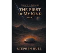 The First of My Kind: Part I (The Days in the Sands)