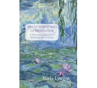 The First One Hundred Days of Meditation: A Practical Logbook for Attaining Inner Peace