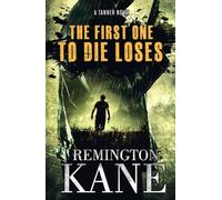 The First One To Die Loses (Tanner Novels)