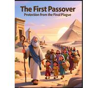 The First Passover: Protection from the Final Plague