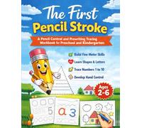 The First Pencil Stroke: A Pencil Control and Prewriting Tracing Workbook for Preschool and Kindergarten