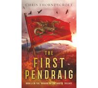 The First Pendraig: 3 (Dragon of the North)