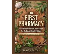The first pharmacy: Ancient Sumerian Remedies for Today's Health Crisis