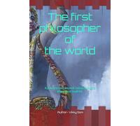 The first philosopher of the world -shree krishna: A journey into ancient indian thought