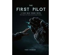 The First Pilot: A KAMI Gear Origin Novel: 4