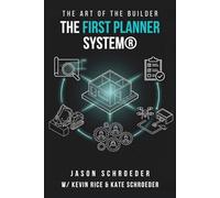 The First Planner System®: The Text & Audio Book Companion to Elevating Pre-construction Planning (The Art of the Builder)
