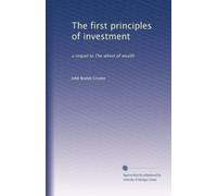 The first principles of investment: a sequel to The wheel of wealth