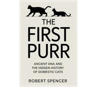 The First Purr: Ancient DNA and the Hidden History of Domestic Cats