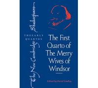 The First Quarto of ‘The Merry Wives of Windsor' (The New Cambridge Shakespeare: The Early Quartos)