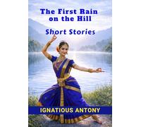 The First Rain on the Hill: Short Stories