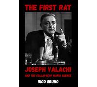 The First Rat: Joseph Valachi and the Collapse of Mafia Silence