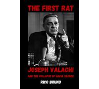 The First Rat: Joseph Valachi and the Collapse of Mafia Silence