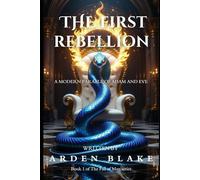 The First Rebellion - Part 1: Origin of sin: A Modern Parable of Adam and Eve (The Tree of Life Saga)