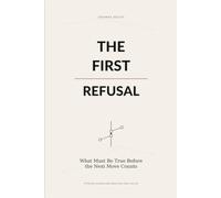 The First Refusal: What Must Be True Before the Next Move Counts