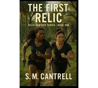 THE FIRST RELIC (RELIC HUNTERS)