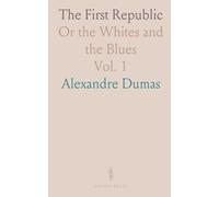 The First Republic: Or the Whites and the Blues
