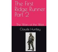 The First Ridge Runner Part 2: The Wars of the West (The Ridge Runner)