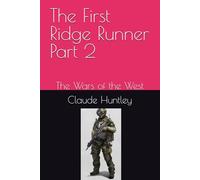 The First Ridge Runner Part 2: The Wars of the West (The Ridge Runner)