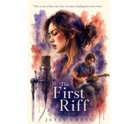 The First Riff: A Novel of Music, Love, and Finding Your Voice