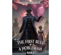 The First Rule of a Nobleman: A Portal Progression Fantasy Series