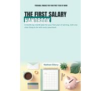 The First Salary Handbook: A Month-by-Month Plan for Your First Year of Earning, What to Do With Every Paycheck, Not Vague Theory (The Everyday Money Reset Series)
