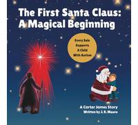 The First Santa Claus: A Magical Beginning: 1 (Carter James Series)