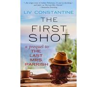 The First Shot: A Prequel to THE LAST MRS. PARRISH