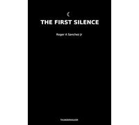 THE FIRST SILENCE: Where the World Ends and the Spirit Begins