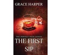 The First Sip (The Perfect Pour)