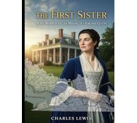 The First Sister: Mary Warner and the Making of a Virginia Gentry (Warner Hall Series)