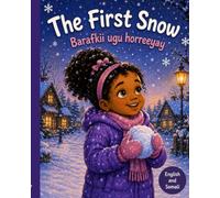 The First Snow: Barafkii Ugu Horreeyay: A Somali-English Bilingual Children’s Book (SomaliReads Bilingual Books for Children)