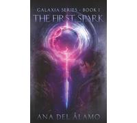 The First Spark: Galaxia Series Book 1