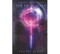 The First Spark: Galaxia Series Book 1