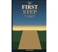 The First Step: Back in shape after illness, injury, or long inactivity for life after 50
