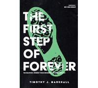 The First Step of Forever: “The Believer’s Journey From Brokenness to Breakthrough"