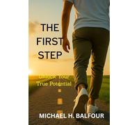 The First Step: Unlock Your True Potential
