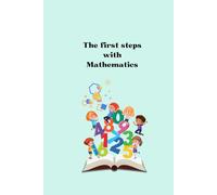 The first steps with Mathematics