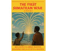 The First Sumatran War: A.M.9-1E5 (The Sumatra Saga)