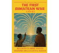 The First Sumatran War: A.M.9-1E5 (The Sumatra Saga)