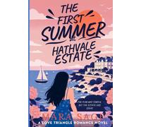 The First Summer at Hathvale Estate: A Love Triangle Romance Novel (The Hathvale Estate Series)