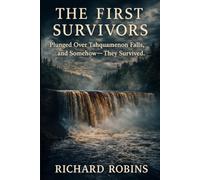 The First Survivors: Plunged Over Tahquamenon Falls, and Somehow - They Survived.