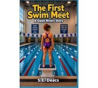 The First Swim Meet: Breathe, Glide, Believe (Willowbank Swimming Club Series)