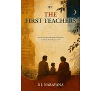 The First Teachers: Ancient Stories and Modern Research on Bonds That Shape a Life