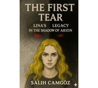 The First Tear Lina's Legacy In The Shadow Of Arion