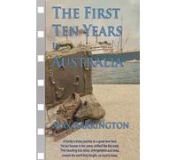 The First Ten Years in Australia: Revised Edition