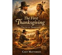 The First Thanksgiving Truth vs. Tradition: A History’s Famous Stories Book (History's Famous Stories: Truth or Fiction)