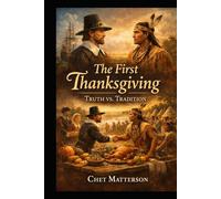 The First Thanksgiving Truth vs. Tradition: A History’s Famous Stories Book (History's Famous Stories: Truth or Fiction)